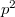 p^2